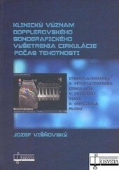 Obálka knihy Klinický význam dopplerovského sonografického vyšetrenia cirkulácie počas tehotnosti