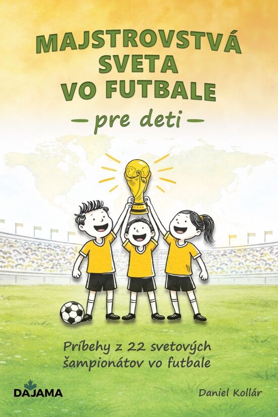 Obálka knihy Majstrovstvá sveta vo futbale pre deti