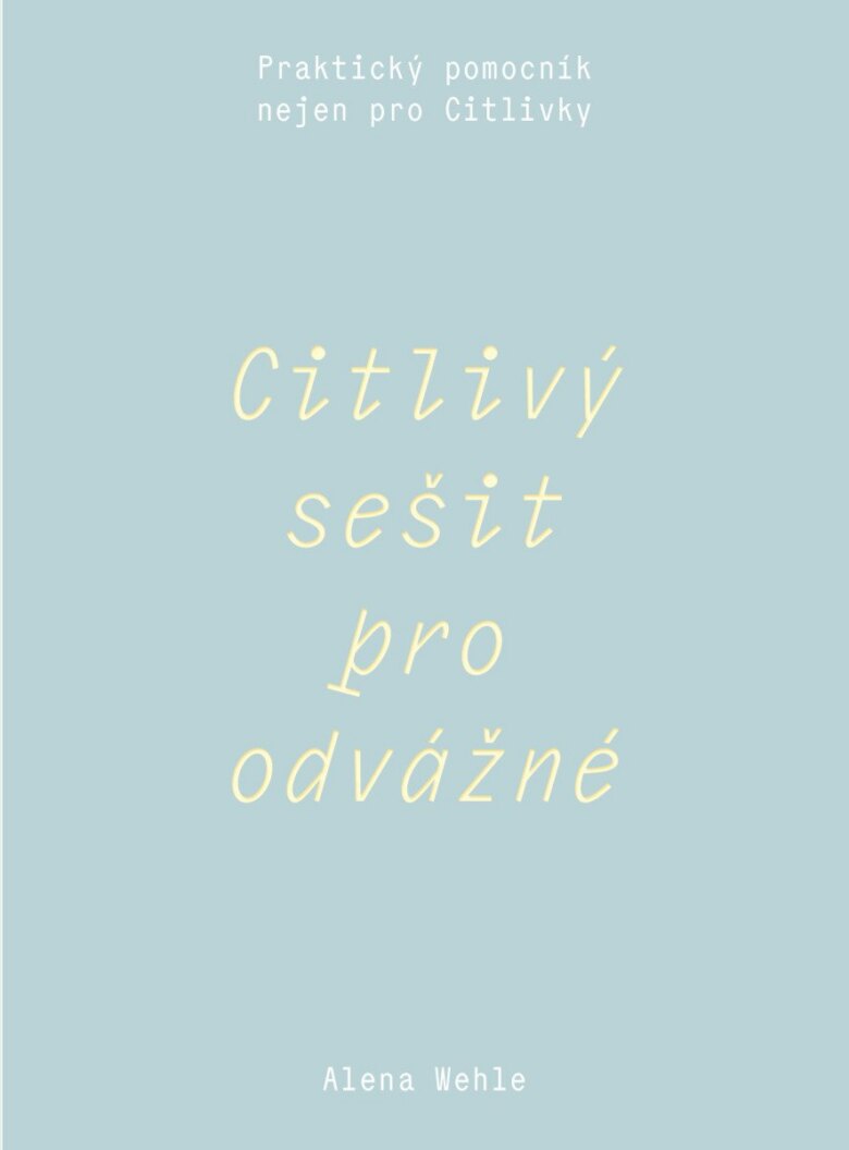Obálka knihy Citlivý sešit pro odvážné - Praktický pomocník nejen pro Citlivky