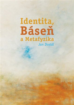Obálka knihy Identita, Báseň a Metafyzika