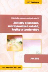Obálka knihy Základy společenských věd I. Základy ekonomie, mezinárodních vztahů, logiky a teorie vědy (1. akosť)
