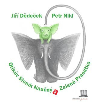 Obálka knihy Otíkův Sloník Naučný a Zelené Prasátko