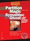 Obálka knihy Partition Magic, Symantec Ghost a další utility pro práci s pevným diskem