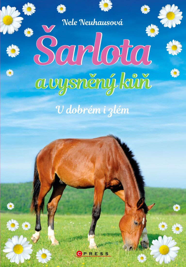 Obálka knihy Šarlota a vysněný kůň 6: V dobrém i zlém