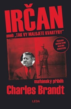 Obálka knihy IRČAN aneb „Tak vy malujete kvartýry“