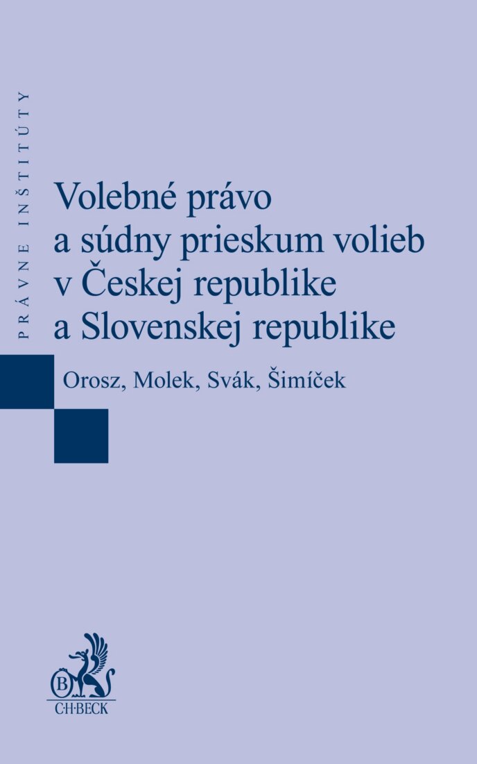 Obálka knihy Volebné právo a súdny prieskum volieb v Českej republike a Slovenskej republike