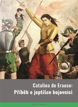 Obálka knihy Catalina de Erauso: Příběh o jeptišce bojovnici