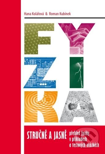 Obálka knihy Fyzika stručně a jasně: Přehled fyziky v příkladech a testových otázkách