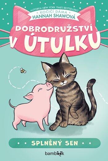 Obálka knihy Dobrodružství v útulku - Splněný sen