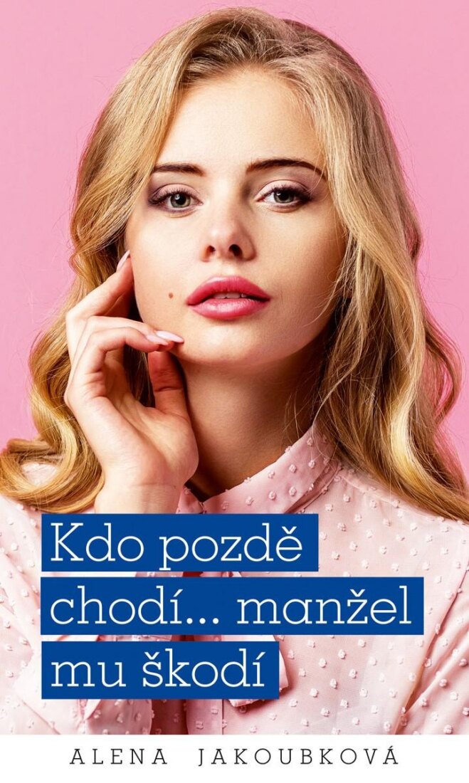 Obálka knihy Kdo pozdě chodí…manžel mu škodí