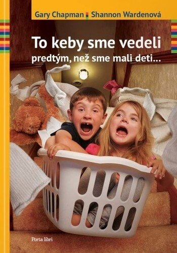 Obálka knihy To keby sme vedeli predtým, než sme mali deti