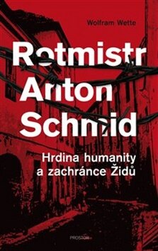 Obálka knihy Rotmistr Anton Schmid