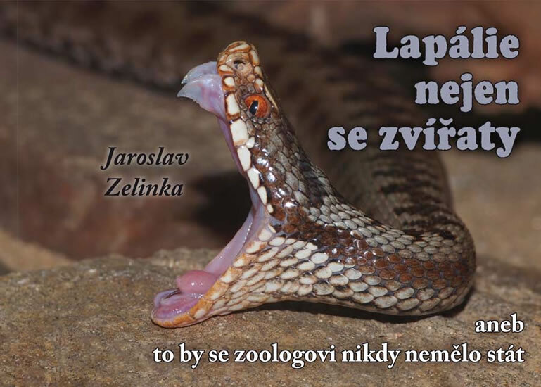 Obálka knihy Lapálie nejen se zvířaty aneb To by se zoologovi nikdy nemělo stát