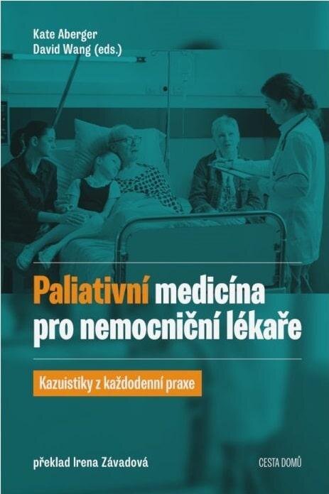 Obálka knihy Paliativní medicína pro nemocniční lékaře - Kazuistiky z každodenní praxe