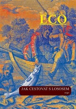 Obálka knihy Jak cestovat s lososem a jiné eseje