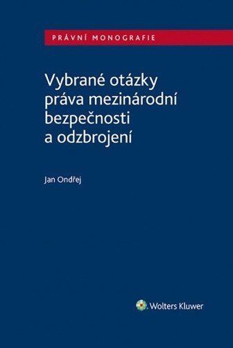 Obálka knihy Vybrané otázky práva mezinárodní bezpečnosti a odzbrojení