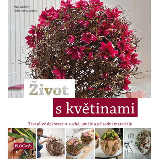 Obálka knihy Život s květinami - Trvanlivé dekorace * suché, umělé a přírodní materiály