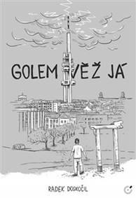 Obálka knihy Golem Věž Já