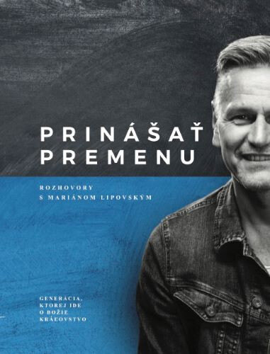 Obálka knihy Prinášať premenu – rozhovory s Mariánom Lipovským