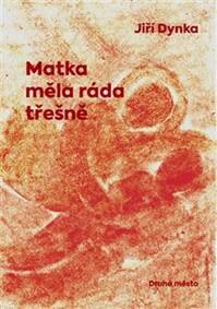 Obálka knihy Matka měla ráda třešně