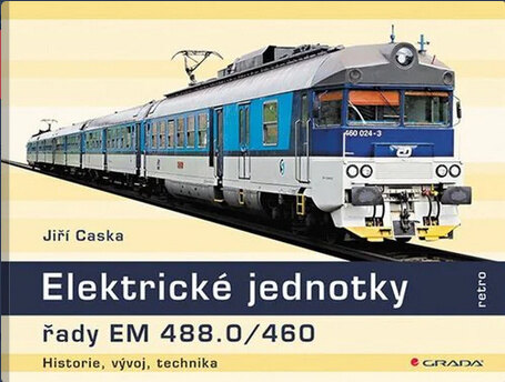 Obálka knihy Elektrické jednotky řady EM 488.0/460 - historie, vývoj, technika