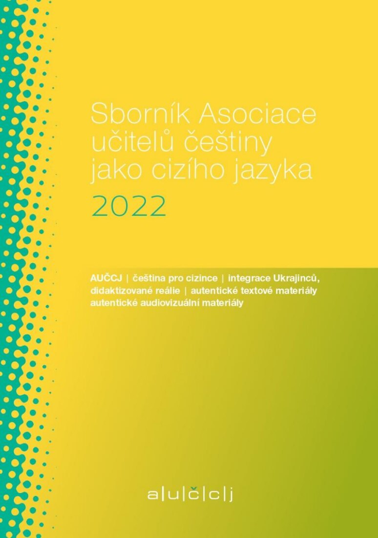 Obálka knihy Sborník Asociace učitelů češtiny jako cizího jazyka (AUČCJ) 2022