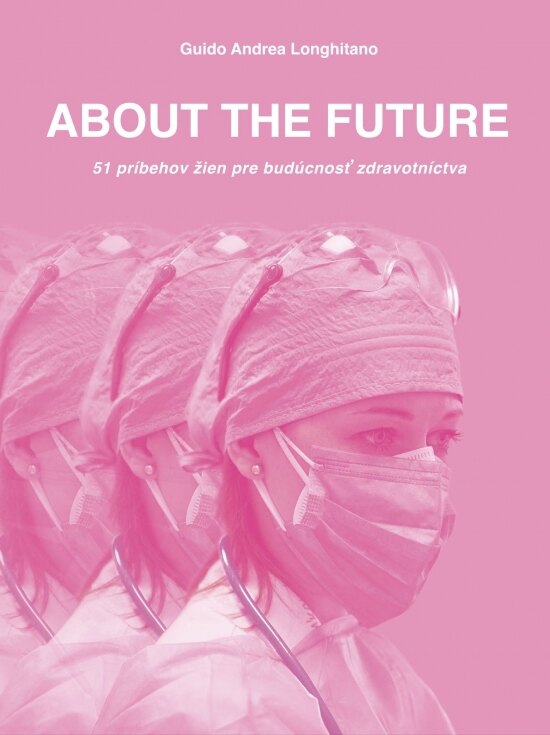 Obálka knihy ABOUT THE FUTURE - 51 príbehov žien pre budúcnosť zdravotníctva