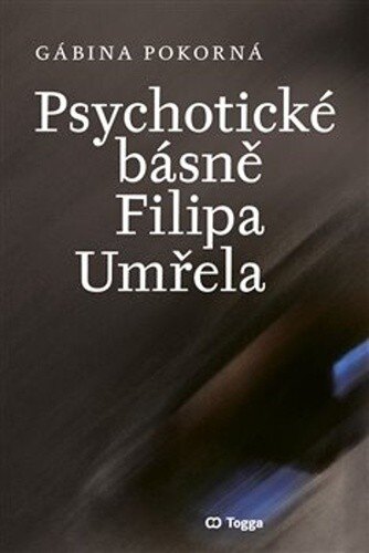 Obálka knihy Psychotické básně Filipa Umřela