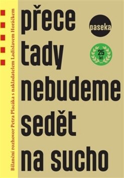 Obálka knihy Přece tady nebudeme sedět na sucho