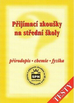 Obálka knihy Přijímací zkoušky na SŠ přírodopis - chemie - fyzika