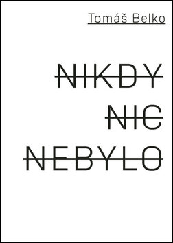 Obálka knihy Nikdy nic nebylo