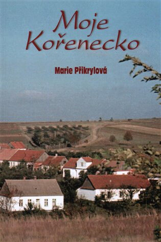 Obálka knihy Moje Kořenecko