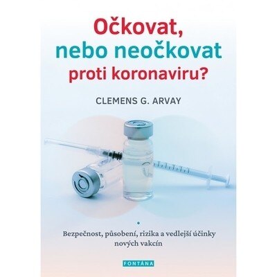 Obálka knihy Očkovat, nebo neočkovat proti koronaviru?