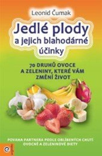 Obálka knihy Jedlé plody a jejich blahodárné účinky