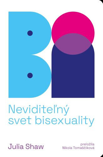 Obálka knihy Bi. Neviditeľný svet bisexuality