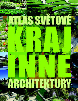 Obálka knihy Atlas světové krajinné architektury