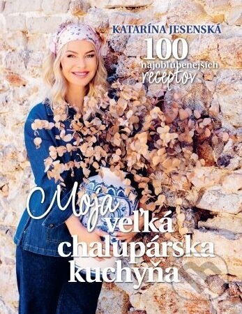 Obálka knihy Moja veľká chalupárska kuchyňa