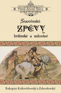 Obálka knihy Staročeské zpěvy hrdinské a milostné