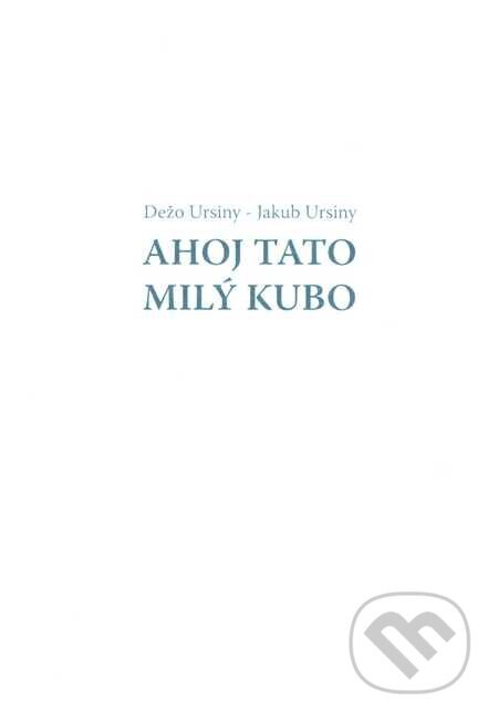 Obálka knihy Ahoj Tato - Milý Kubo