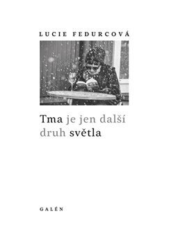 Obálka knihy Tma je jen další druh světla
