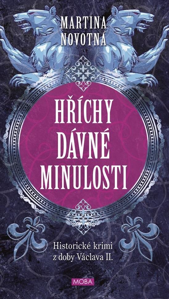 Obálka knihy Hříchy dávné minulosti - Historické krimi z doby Václava II.