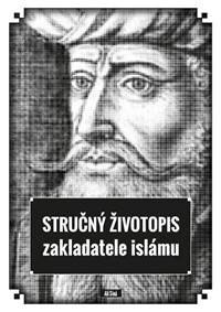 Obálka knihy Stručný životopis zakladatele islámu