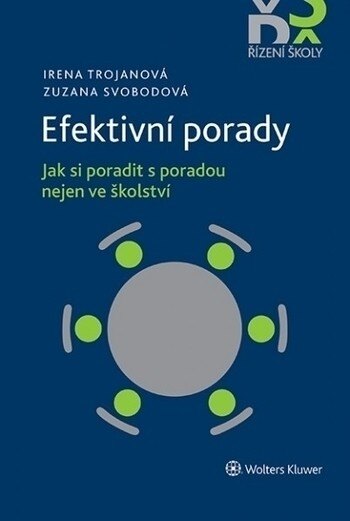 Obálka knihy Efektivní porady. Jak si poradit s poradou nejen ve školství