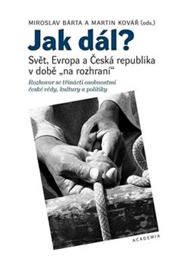 Obálka knihy Jak dál? - Svět, Evropa a Česká republika v době "na rozhraní"