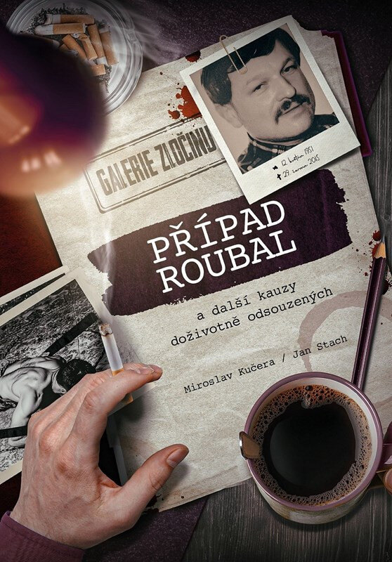 Obálka knihy Případ Roubal a další kauzy doživotně odsouzených