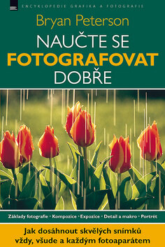 Obálka knihy Naučte se fotografovat dobře (1. akosť)