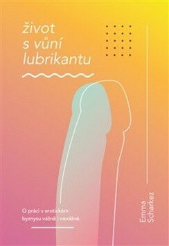 Obálka knihy Život s vůní lubrikantu