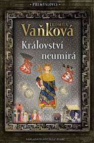 Obálka knihy Přemyslovci 5 - Království neumírá