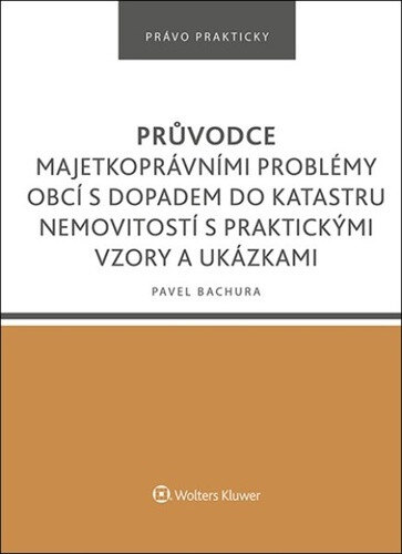 Obálka knihy Průvodce majetkoprávními problémy obcí s dopadem do katastru nemovitostí