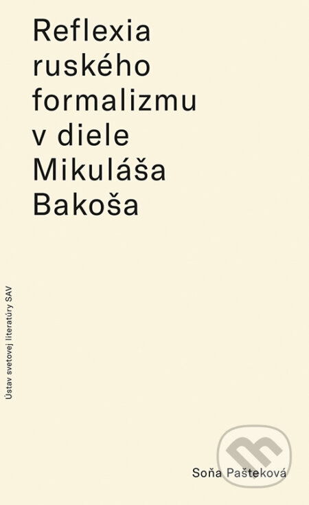 Obálka knihy Reflexia ruského formalizmu v slovenských prekladoch a literárnovedných prácach Mikuláša Bakoša